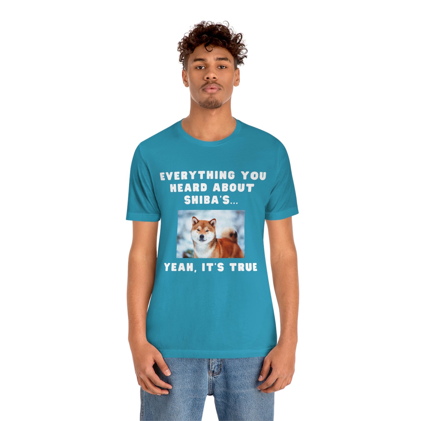 Everything you Heard, it's True | Shiba Inu | Unisex Jersey Short Sleeve Tee