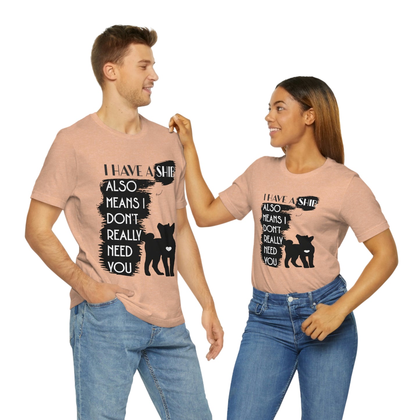 Sassy Shiba Inu Silhouette T-Shirt: 'I Have a Shib, No Need for You' Tee | Shiba Inu Clothing | Great Gift for a Shiba Inu Lover