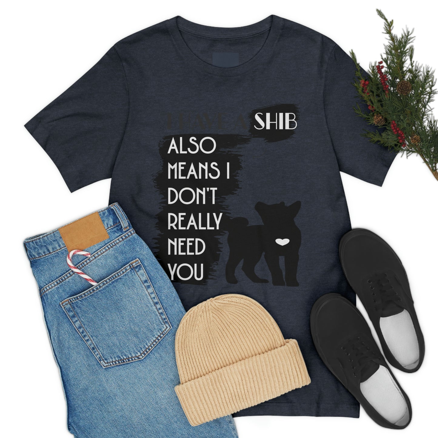 Shiba Inu Silhouette T-Shirt: "I Have a Shib, Also Means I Don't Need You" - Soft Cotton Tee