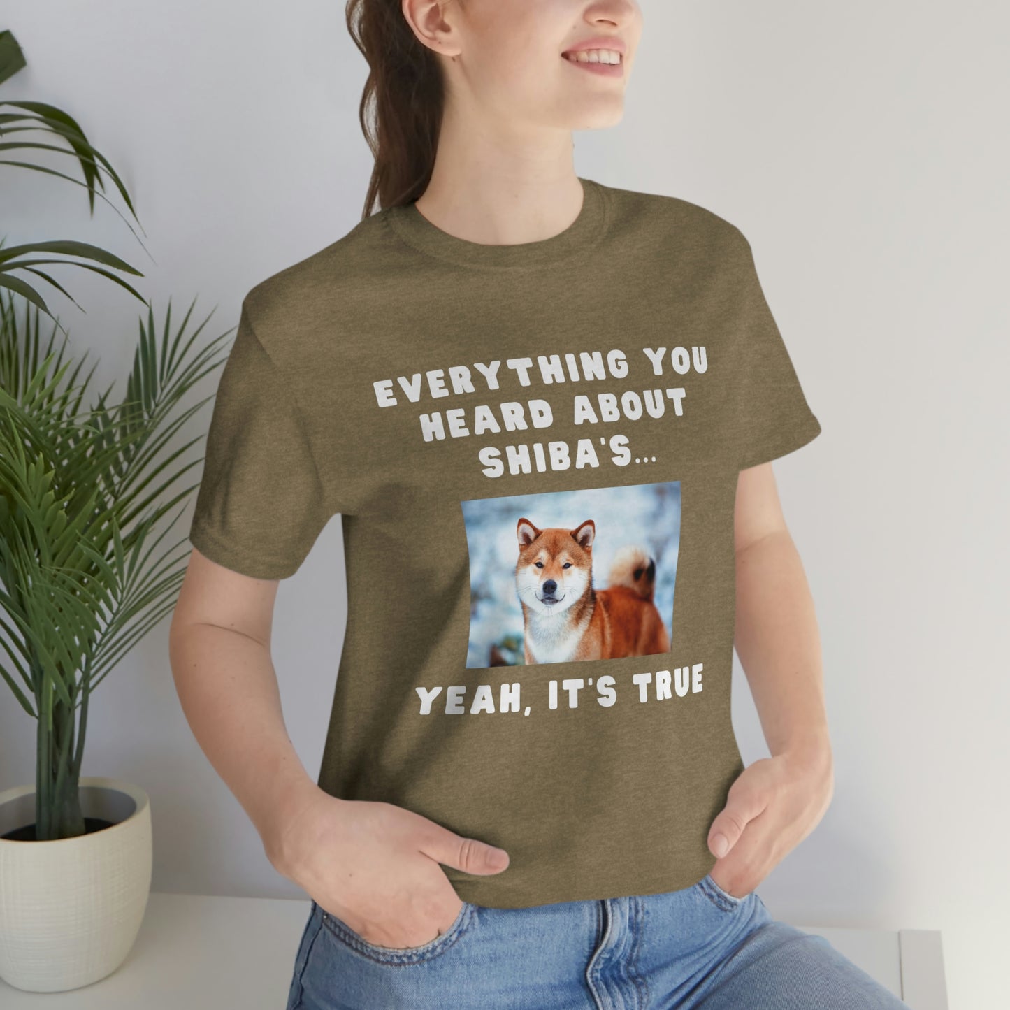 Everything you Heard, it's True | Shiba Inu | Unisex Jersey Short Sleeve Tee