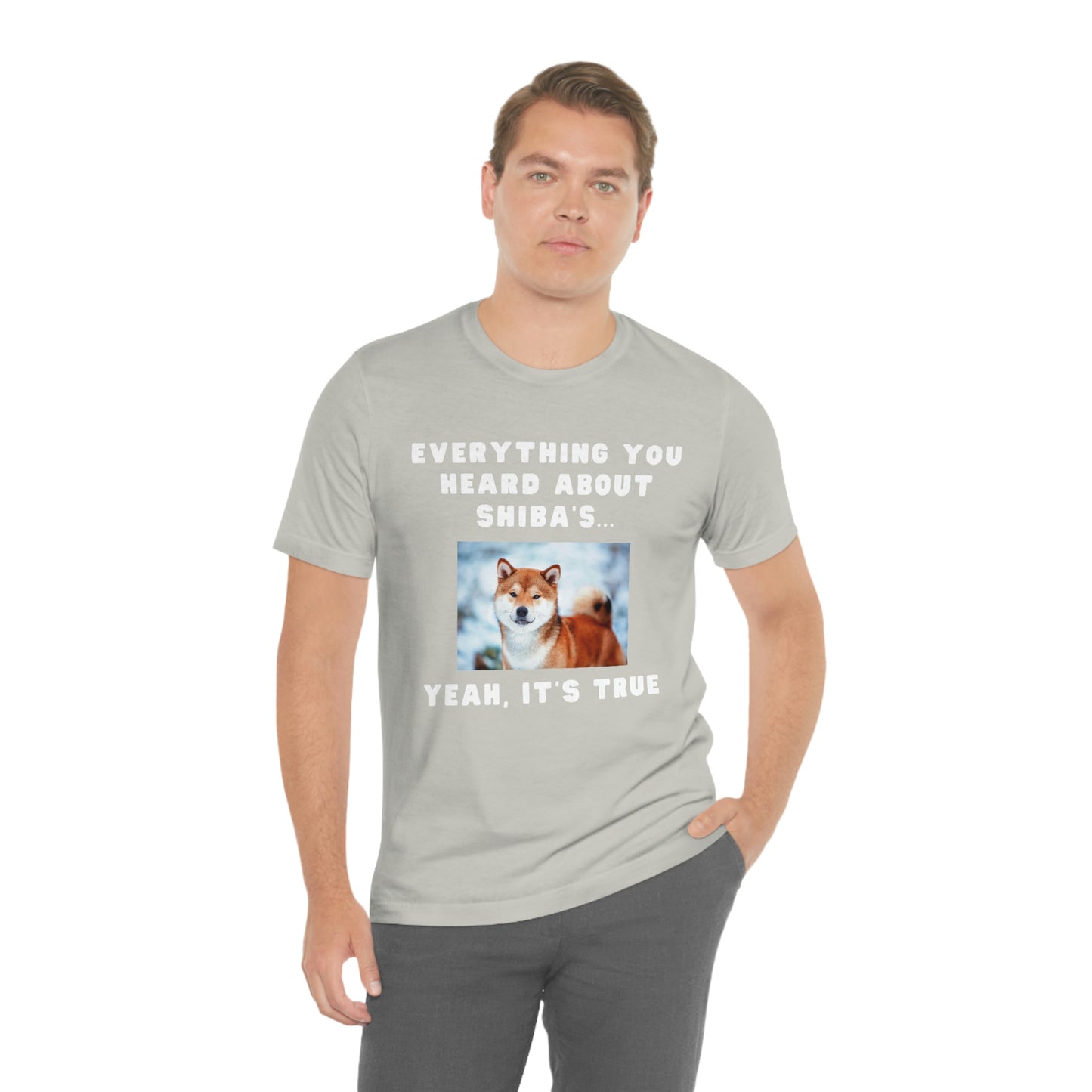 Everything you Heard, it's True | Shiba Inu | Unisex Jersey Short Sleeve Tee