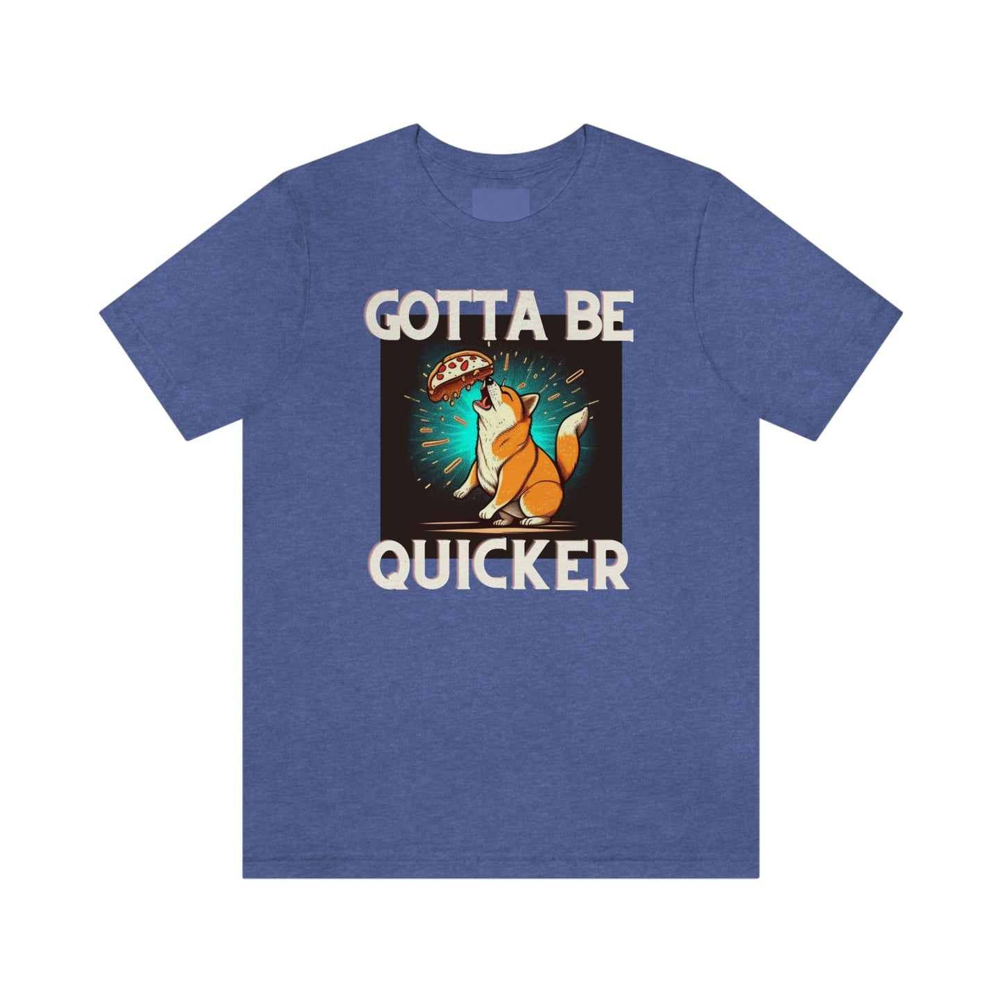 Gotta Be Quicker | Shiba  Inu | Unisex Jersey Short Sleeve Tee