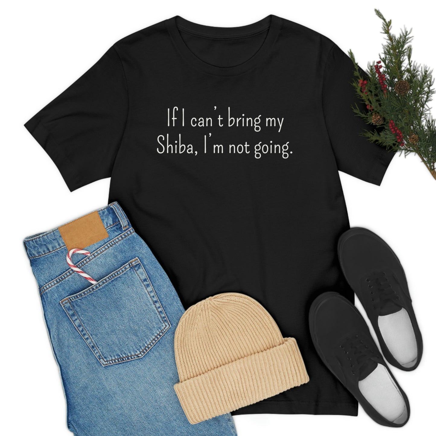 If I Can't Bring My Shiba, I'm Not Going T-Shirt - Shiba Inu T-shirt