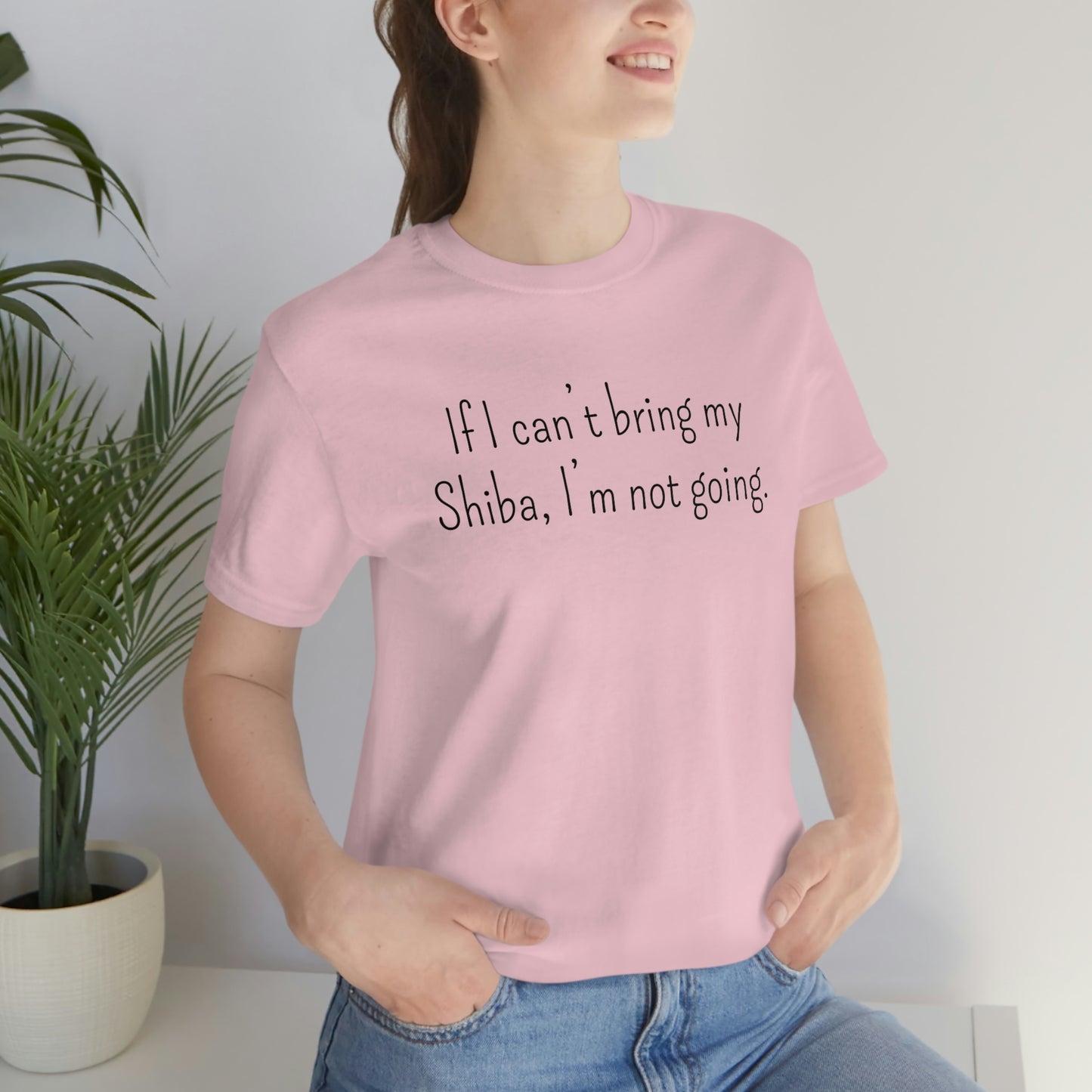 If I Can't Bring My Shiba, I'm Not Going T-Shirt - Shiba Inu T-shirt