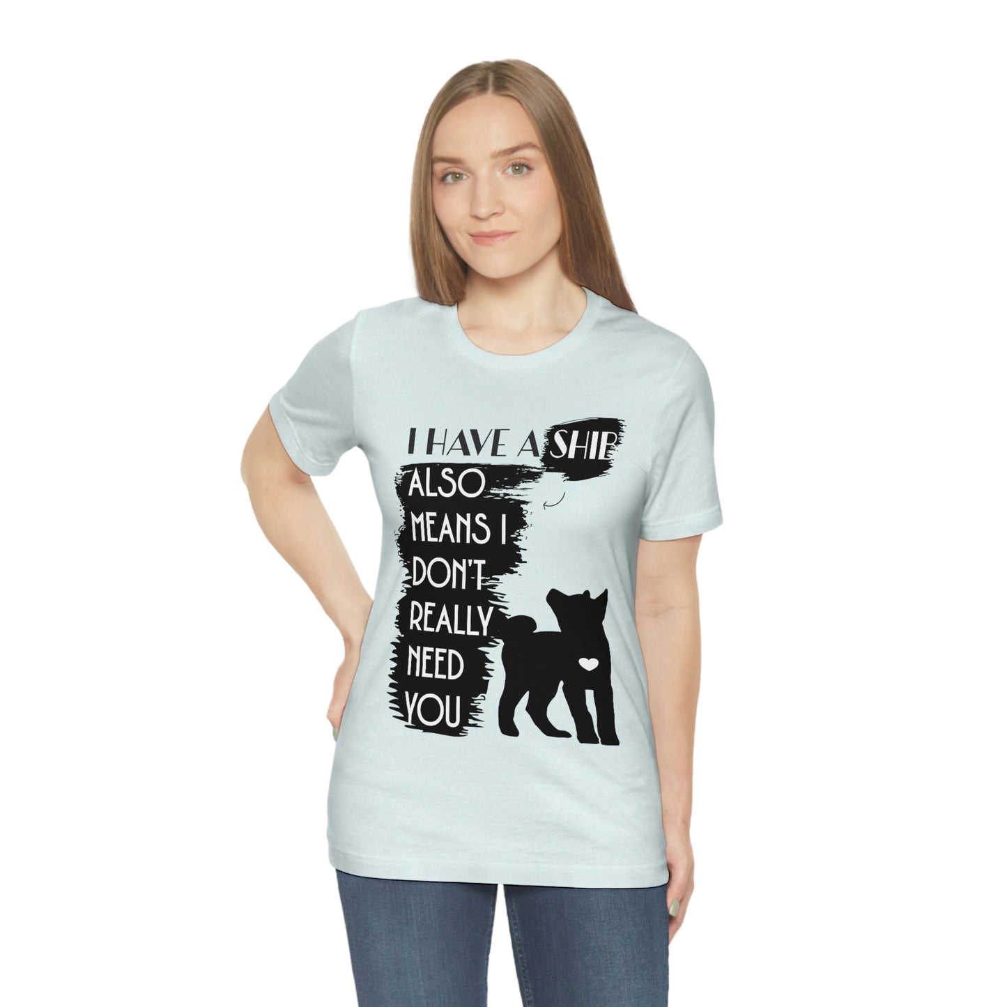 Sassy Shiba Inu Silhouette T-Shirt: 'I Have a Shib, No Need for You' Tee | Shiba Inu Clothing | Great Gift for a Shiba Inu Lover