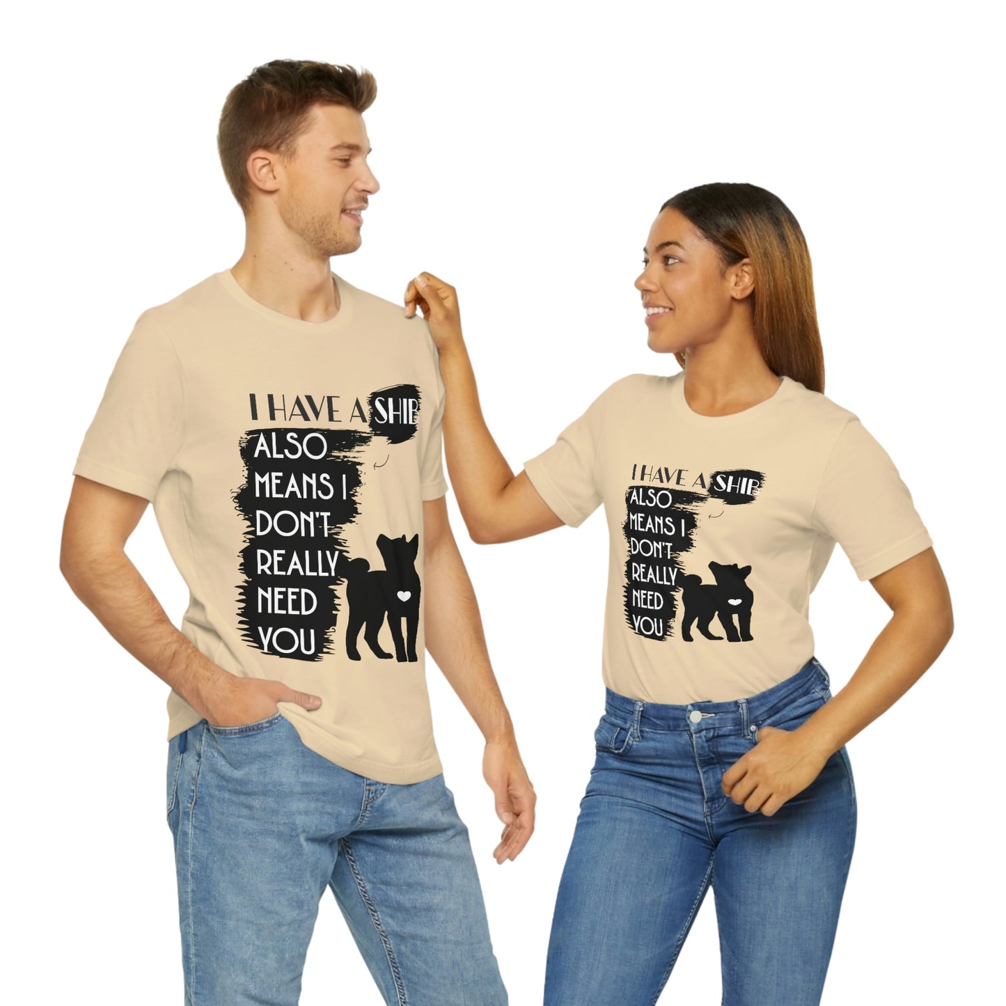 Shiba Inu Silhouette T-Shirt: "I Have a Shib, Also Means I Don't Need You" - Soft Cotton Tee