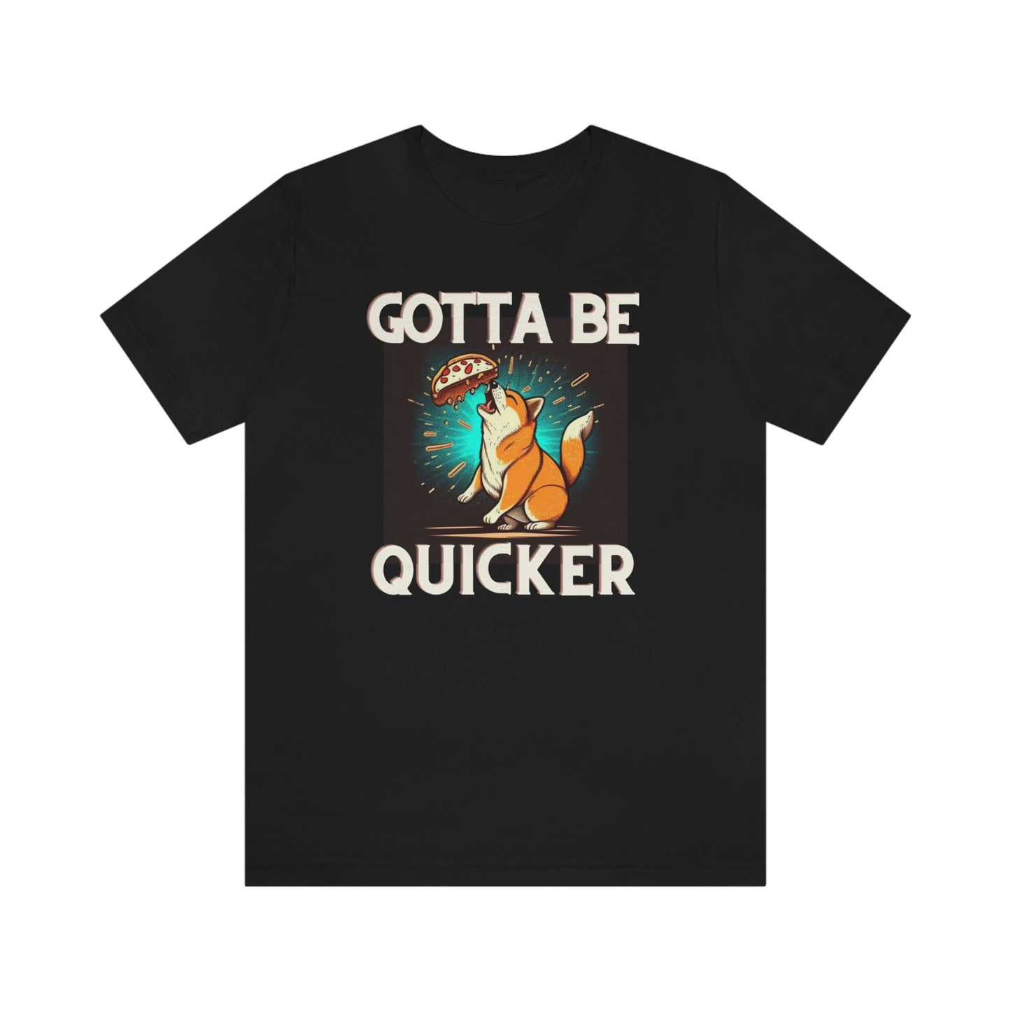 Gotta Be Quicker | Shiba  Inu | Unisex Jersey Short Sleeve Tee