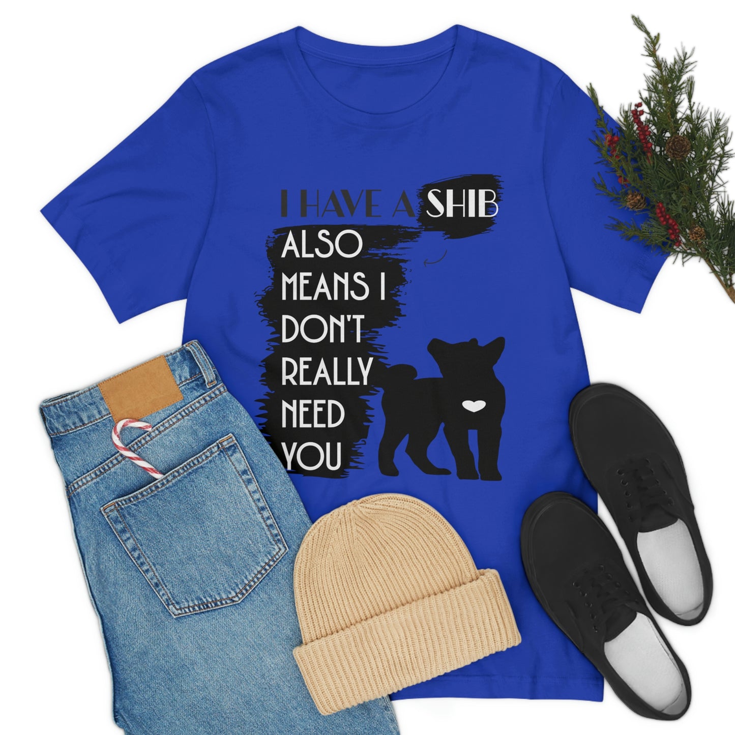 Shiba Inu Silhouette T-Shirt: "I Have a Shib, Also Means I Don't Need You" - Soft Cotton Tee