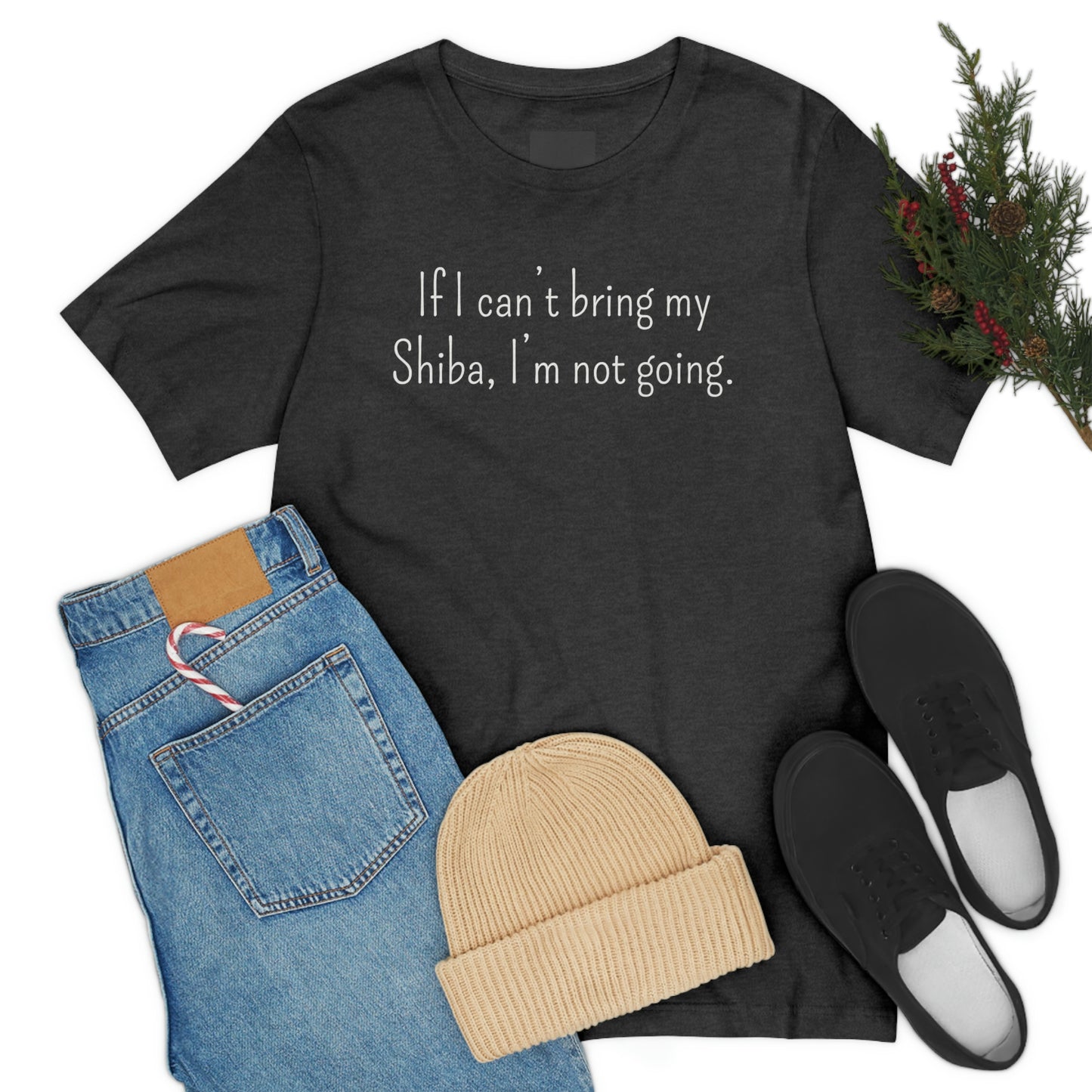 If I Can't Bring My Shiba, I'm Not Going T-Shirt - Shiba Inu T-shirt