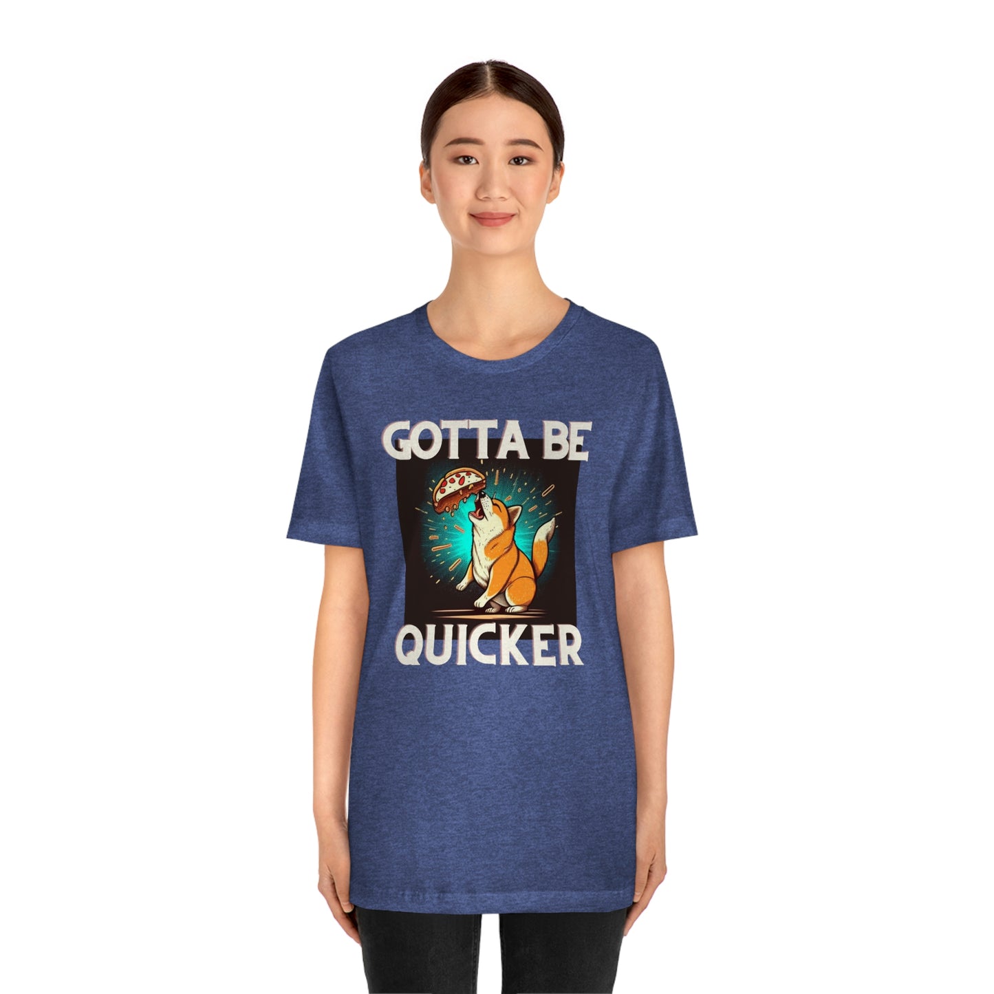 Gotta Be Quicker | Shiba  Inu | Unisex Jersey Short Sleeve Tee