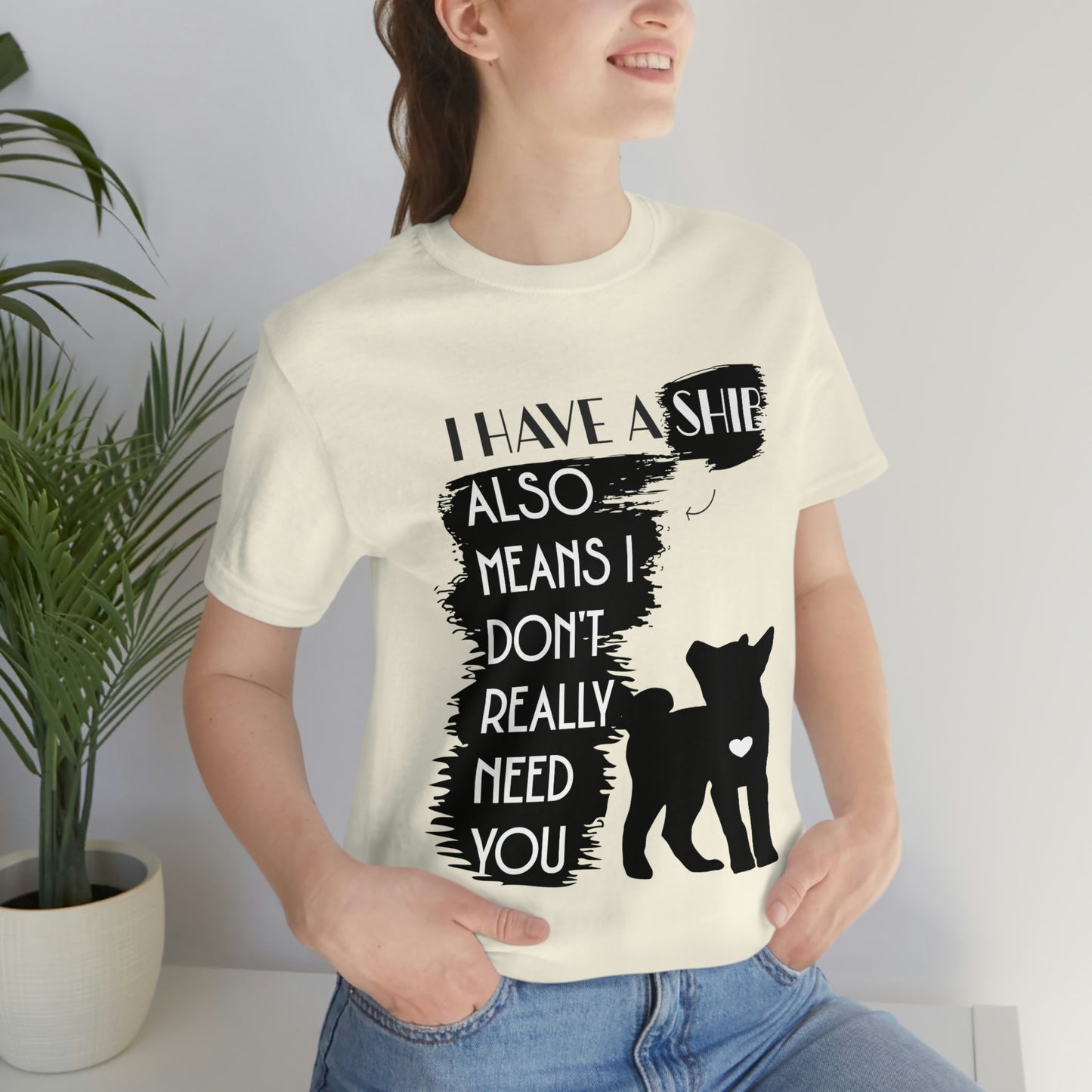 Shiba Inu Silhouette T-Shirt: "I Have a Shib, Also Means I Don't Need You" - Soft Cotton Tee